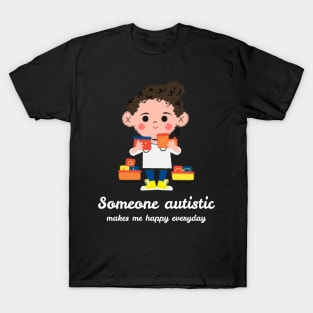 Autistic Someone T-Shirt